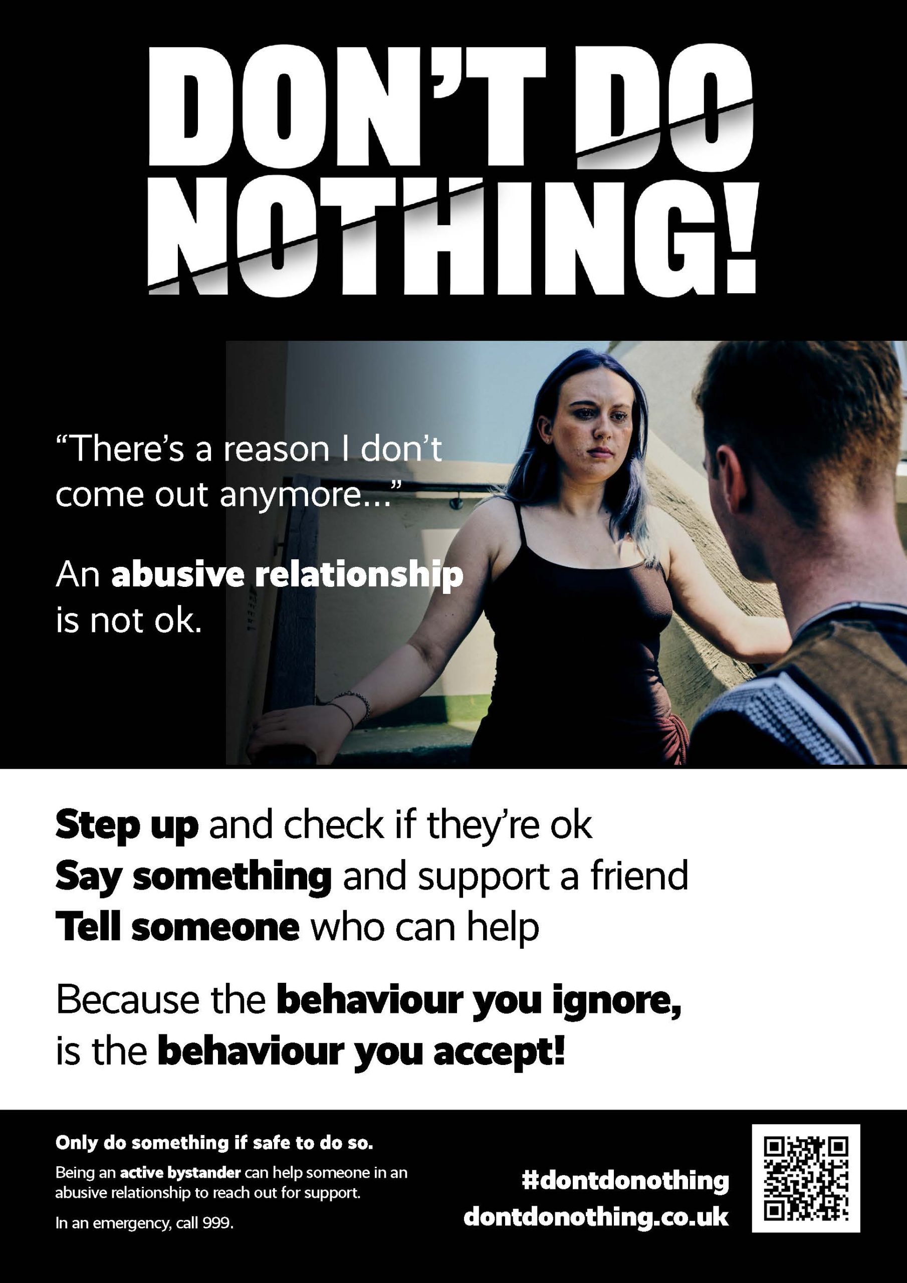 Poster titled Don't Do Nothing regarding Domestic Abuse. It has a female victim of domestic abuse stood on some stairs and she is facing the male offender of domestic abuse. It has the writing 