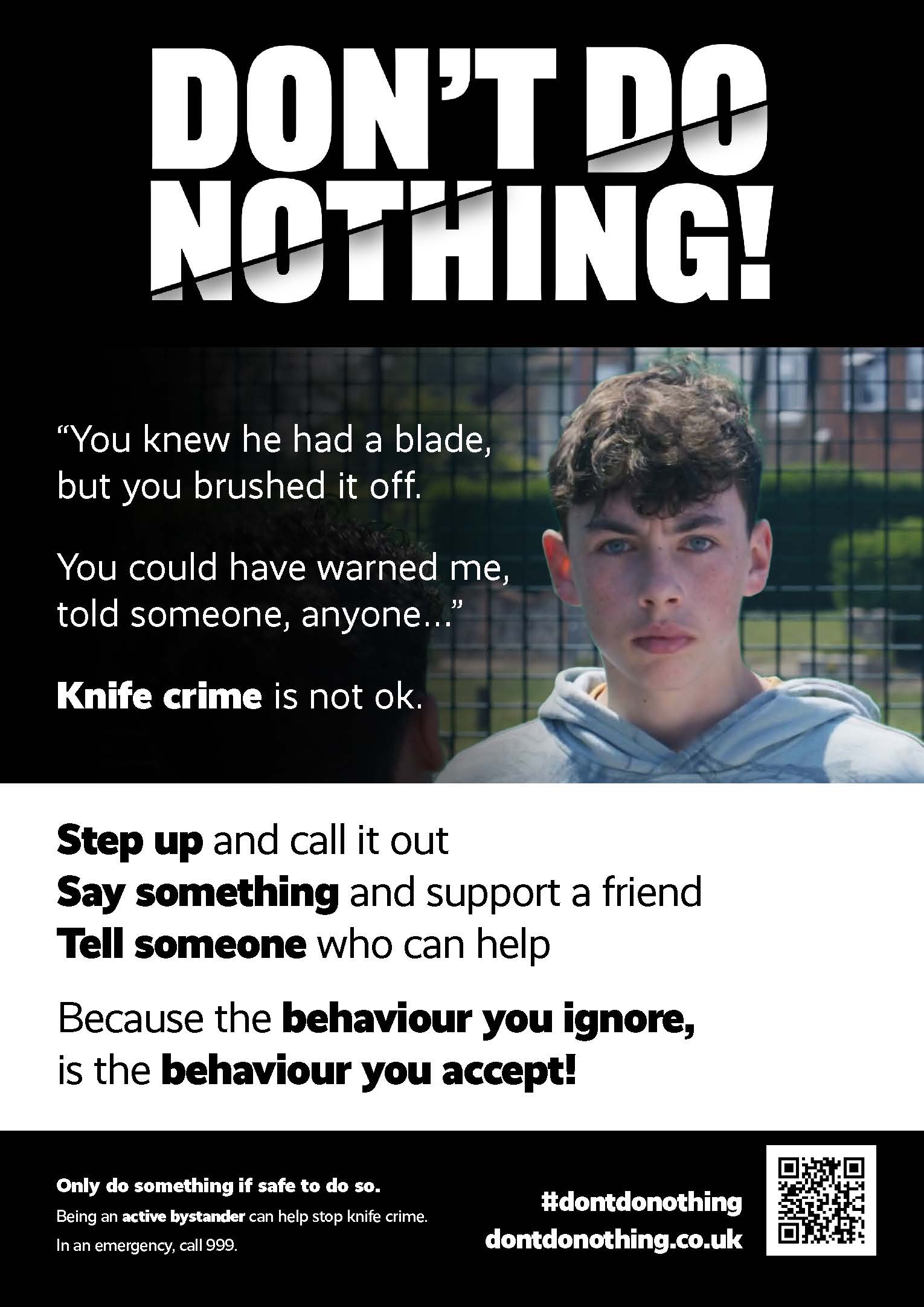 Poster titled Don't Do Nothing regarding knife crime. It has a male victim stood facing you. It has the writing 